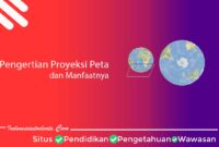 Pengertian Proyeksi Peta dan Manfaatnya Pengertian Proyeksi Peta dan Manfaatnya